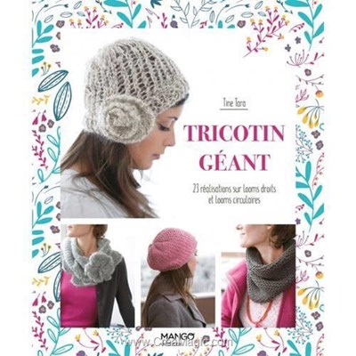 Livre Tricotin geant - 23 realisations sur looms droits et circulaires - Librairie Créative