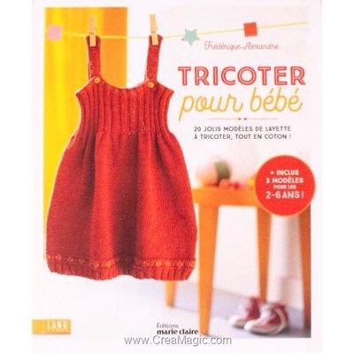 Livre Tricoter pour bebe - 20 jolis modeles de layette - Librairie Créative