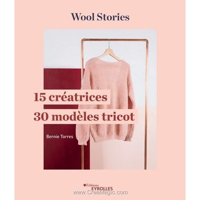 Livre Wool stories 15 creatrices - 30 modeles tricot - Librairie Créative