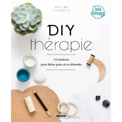 Livre - Diy therapie - 13 creations pour lacher prise - Librairie Créative
