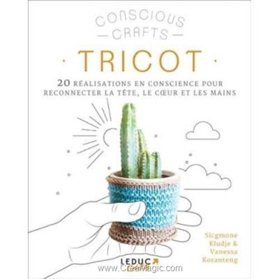 Livre Tricot - 20 realisations en conscience - Librairie Créative
